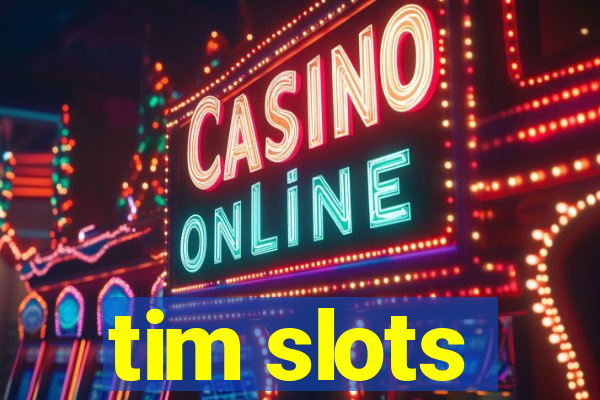 tim slots